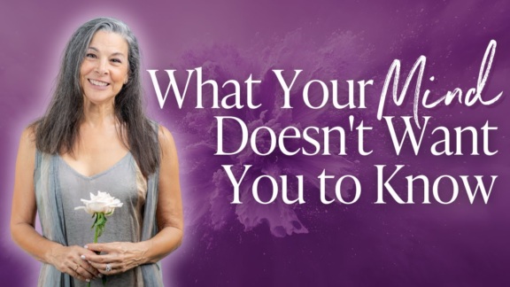 What Your Mind Doesn’t Want You to Know