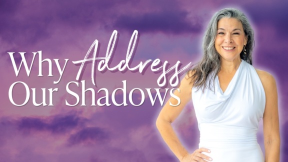 Why Address Our Shadows