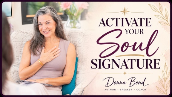 Activate Your Sacred Soul Signature Workshop | Donna Bond