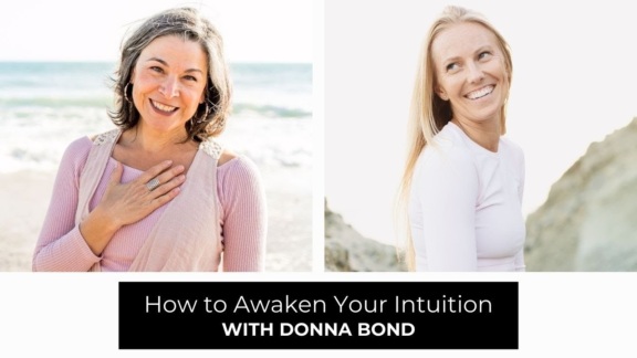 How to Awaken Your Intuition with Donna Bond