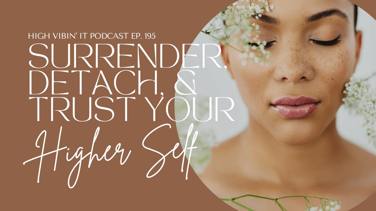 How to Surrender, Detach, and Trust Your Higher Self with Donna Bond