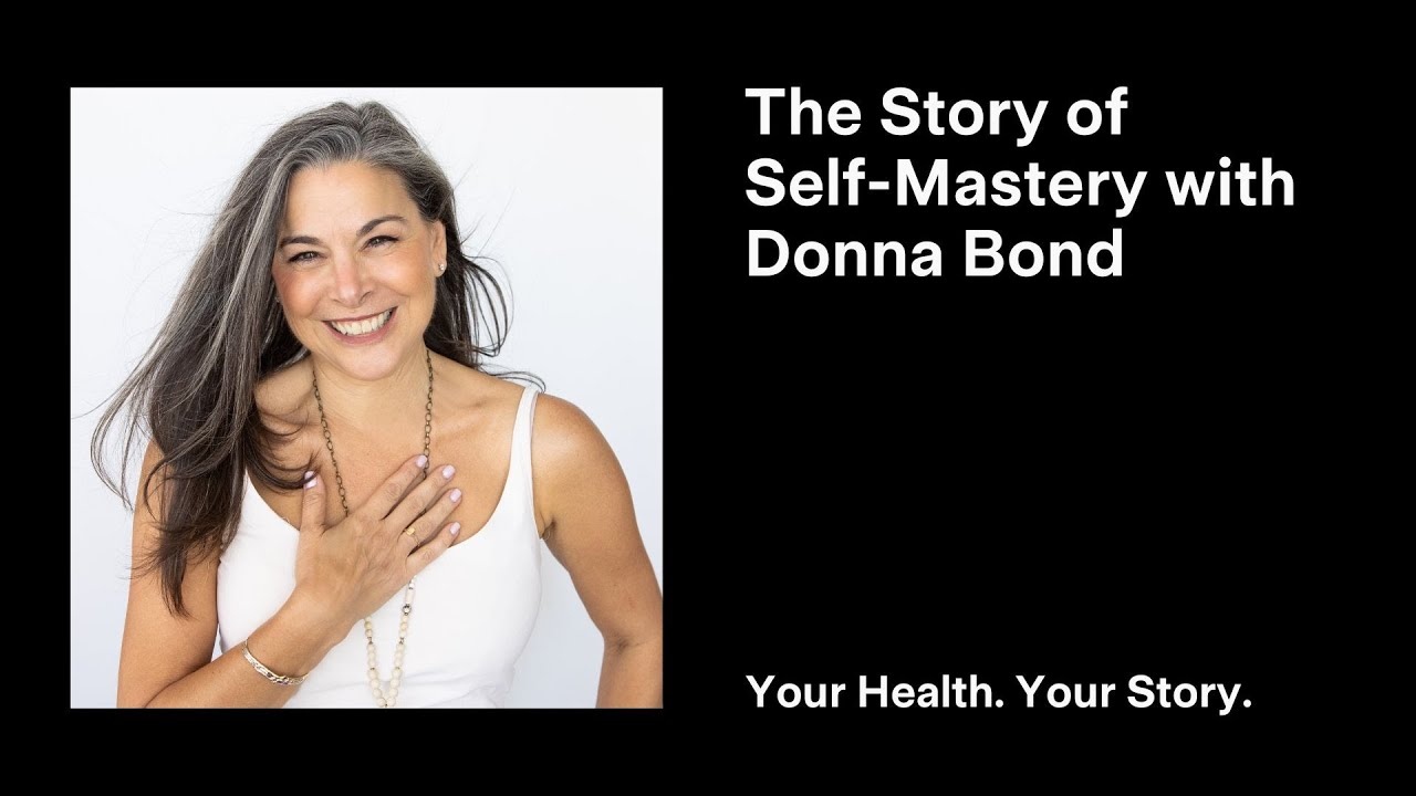 The Story of Self-Mastery with Donna Bond