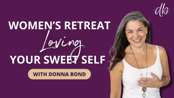 Women’s Retreat Loving Your Sweet Self