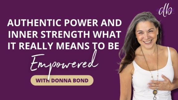 Authentic Power and Inner Strength What It Really Means to Be Empowered